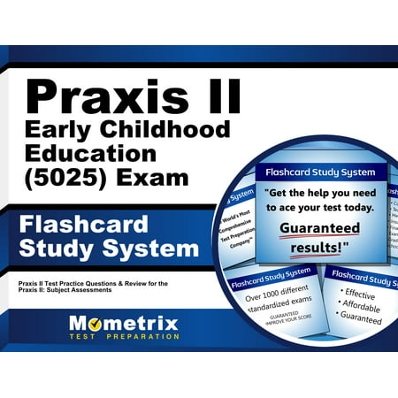 Praxis II Early Childhood Education (5025) Exam Flashcard Study System: Praxis II Test Practice Questions & Review for the Praxis II: Subject