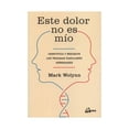 thumbnail image 1 of Este Dolor no es Mío. Identifica y Resuelve los Traumas Familiares Heredados Gaia Ediciones Mark Wolynn, 1 of 2