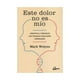 thumbnail image 1 of Este Dolor no es Mío. Identifica y Resuelve los Traumas Familiares Heredados Gaia Ediciones Mark Wolynn, 1 of 2