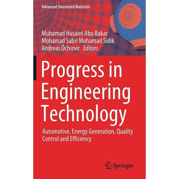 Advanced Structured Materials Progress in Engineering Technology: Automotive, Energy Generation, Quality Control and Efficiency, Book 119, (Hardcover)