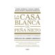 thumbnail image 1 of La Casa Blanca de Peña Nieto Grijalbo Daniel Lizarraga, 1 of 1