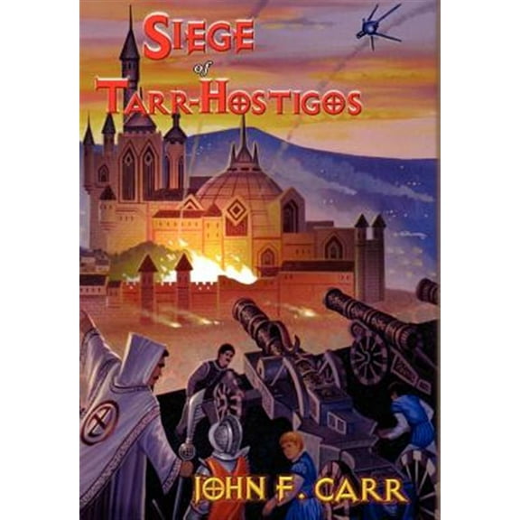 Siege of Tarr-Hostigos (Hardcover) by John F Carr