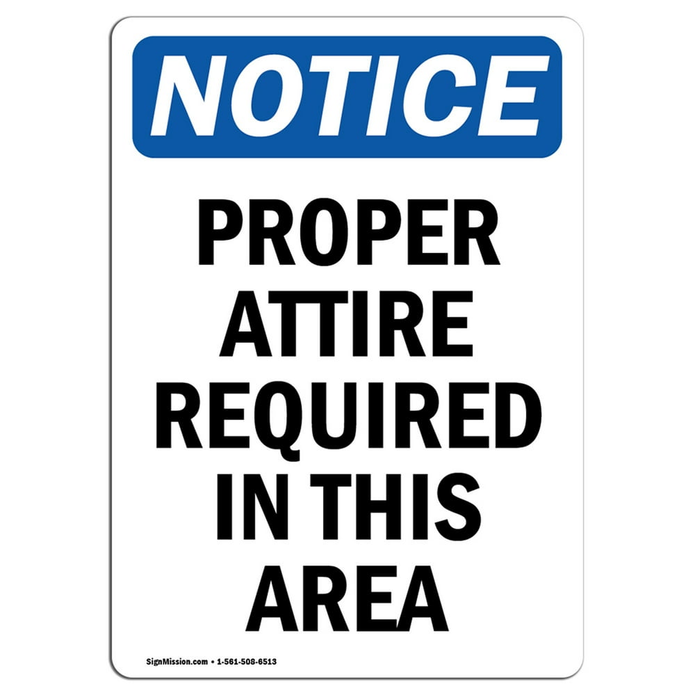 OSHA Notice NOTICE Proper Attire Required In This Area Sign Heavy
