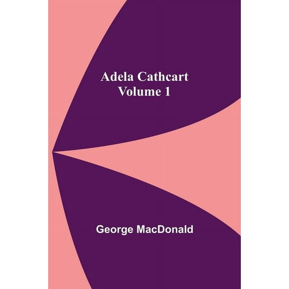 Adela Cathcart, Volume 1, (Paperback)