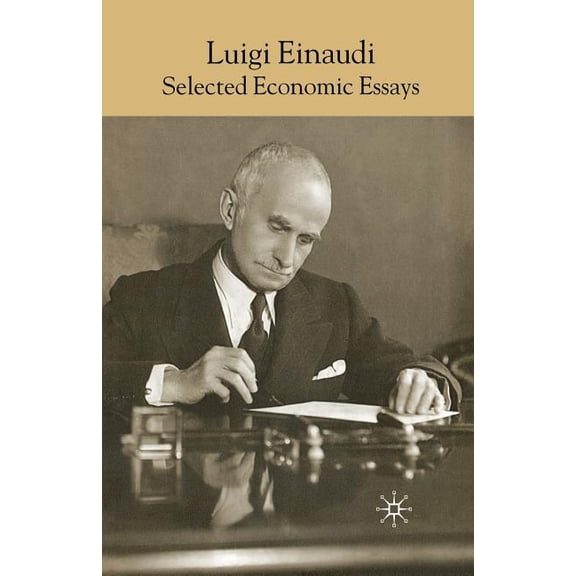 Luigi Einaudi: Selected Economic Essays, (Paperback)