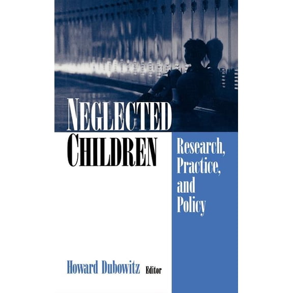 Neglected Children: Research, Practice, and Policy, (Hardcover)
