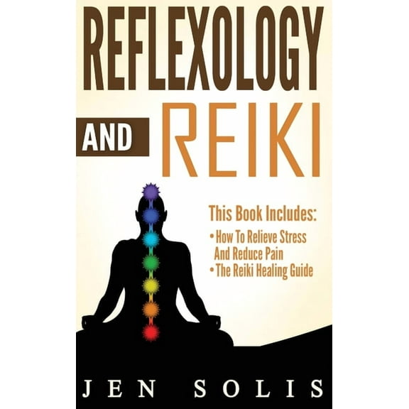 Reflexology: How to Relieve Stress and Reduce Pain through Reflexology Techniques, (Hardcover)