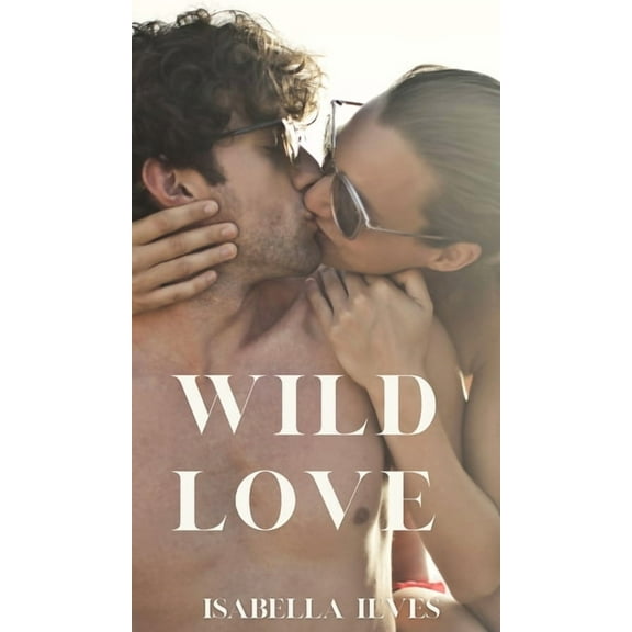 Wild Love, (Hardcover)