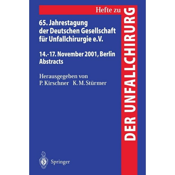 Hefte Zur Zeitschrift der Unfallchirurg 65. Jahrestagung Der Deutschen Gesellschaft FÃ¼r Unfallchirurgie E.V.: 14.-17. November 2001, Berlin Abstracts, Book 283, (Paperback)