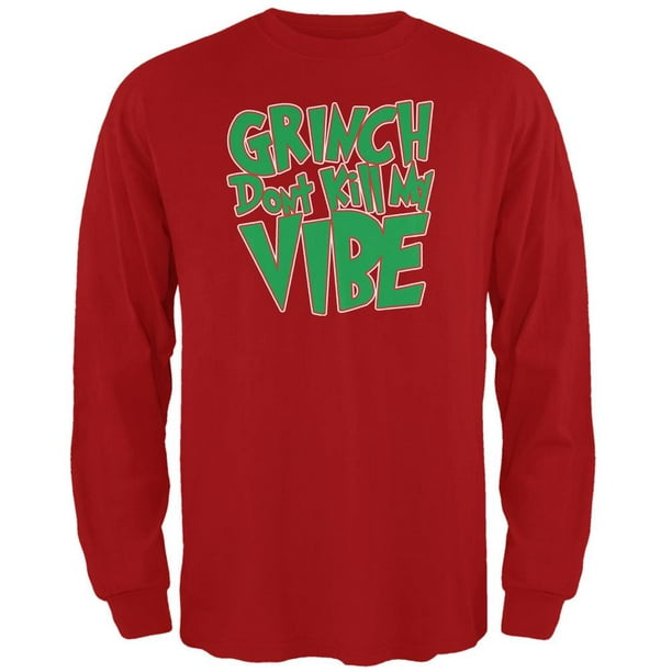 Old Glory - Christmas Grinch Don't Kill My Vibe Red Adult Long Sleeve T ...