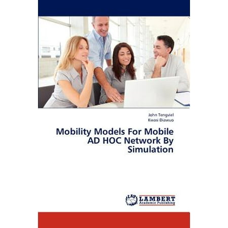 Mobility Models for Mobile Ad Hoc Network by (Best Ad Networks For Publishers)