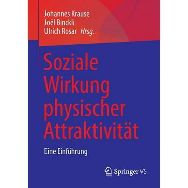 Soziale Wirkung Physischer Attraktivität: Eine Einführung (Paperback)
