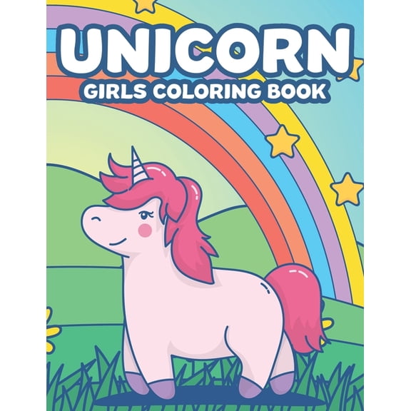 Unicorn Girls Coloring Book: Magical Coloring Activity Sheets For Children, Adorable Unicorn Designs To Color For Kids, (Paperback)