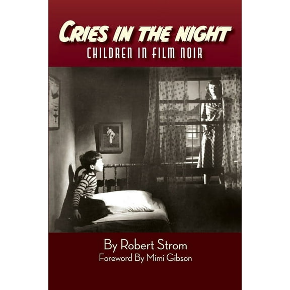 Cries in the Night: Children in Film Noir, (Paperback)