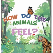 How Do The Animals Feel?, (Hardcover)