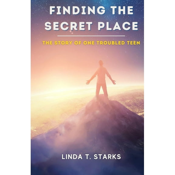 Finding the Secret Place - The Story of One Troubled Teen, (Paperback)