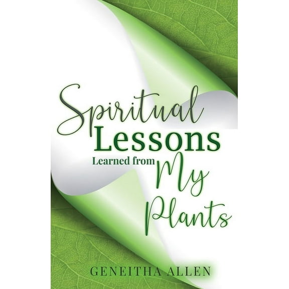 Spiritual Lessons Learned from My Plants, (Paperback)
