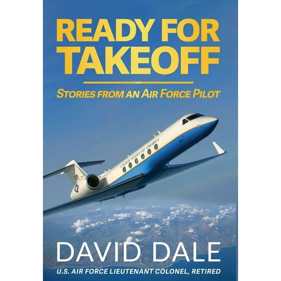 Ready For Takeoff - Stories from an Air Force Pilot, (Hardcover)