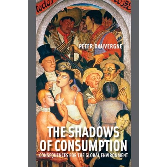 Pre-Owned The Shadows of Consumption: Consequences for the Global Environment (Paperback) 0262514923 9780262514927