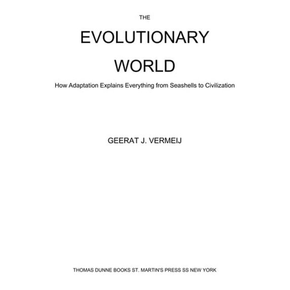Pre-Owned The Evolutionary World: How Adaptation Explains Everything from Seashells to Civilization (Hardcover) 031259108X 9780312591083