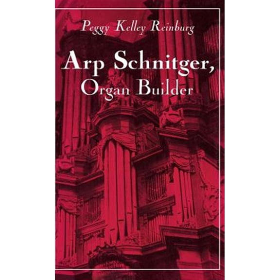 Pre-Owned Arp Schnitger, Organ Builder: Catalyst for the Centuries, (Hardcover)