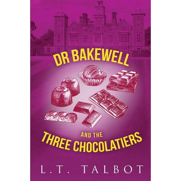 Dr Bakewell and The Three Chocolatiers, (Paperback)