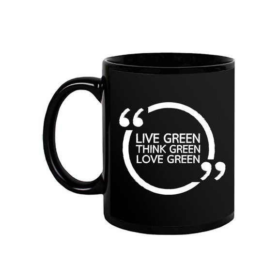 Live Green Quote  Mug Unisex's -Image by Shutterstock