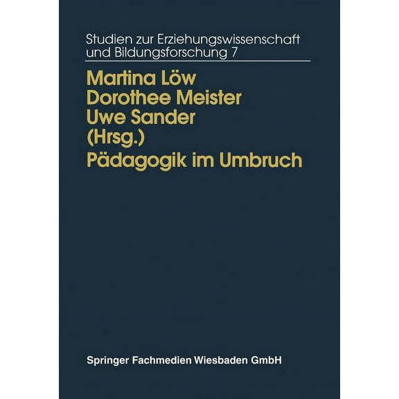 Studien Zur Erziehungswissenschaft Und B Pädagogik Im Umbruch: Kontinuität Und Wandel in Den Neuen Bundesländern, Book 7, (Paperback)