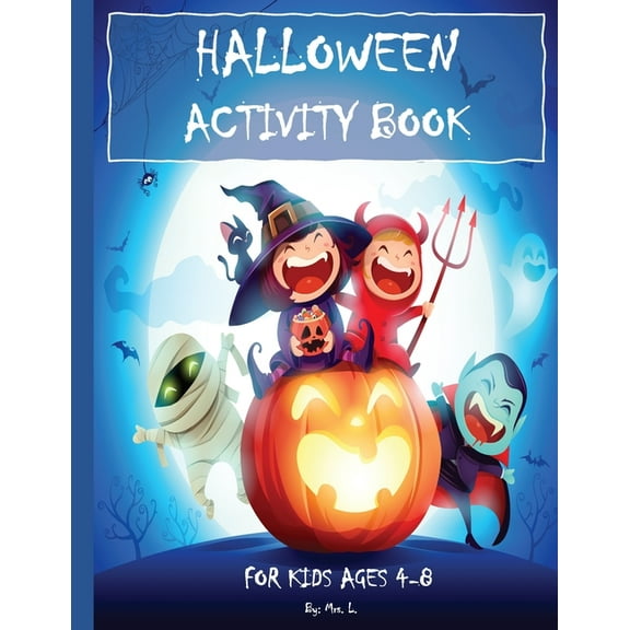 HALLOWEEN ACTIVITY BOOK - For Kids Ages 4-8: : Mazes, Word Search, Coloring, Hidden Pictures, Counting, Find The Differences, Matching, Finish The Picture, Drawing and More!, (Paperback)