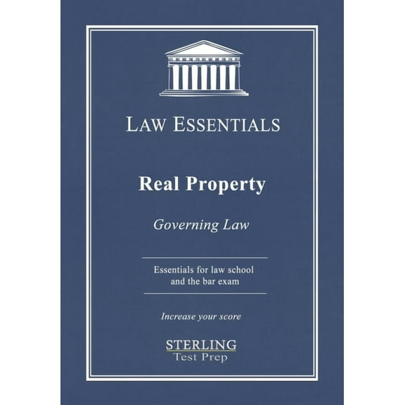 Law Essentials Real Property, Law Essentials: Governing Law for Law School and Bar Exam Prep, (Paperback)