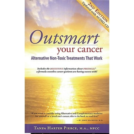 Outsmart Your Cancer : Alternative Non-Toxic Treatments That (Best Alternative Cancer Treatment)