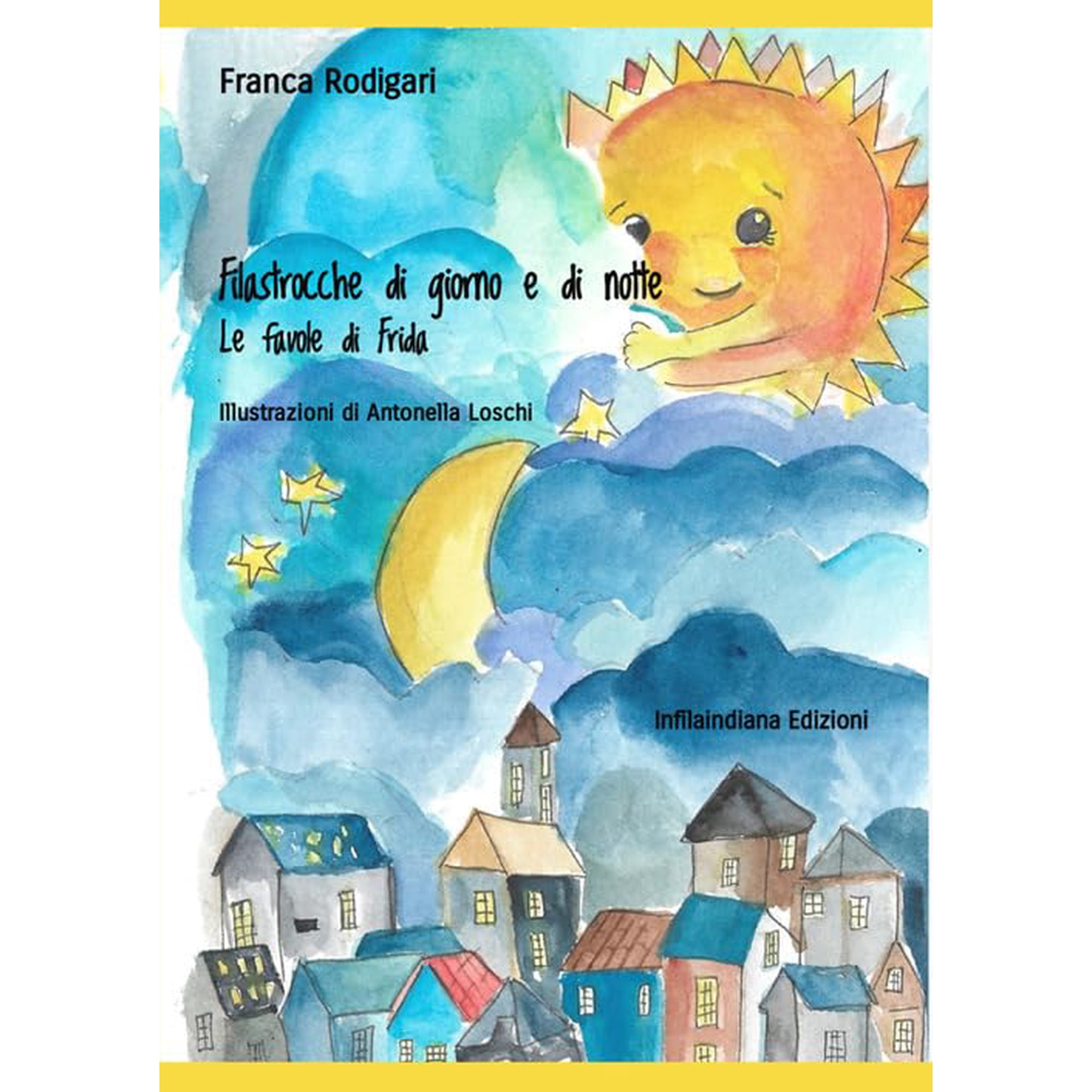 Franca Rodigari Antonella Losch Filastrocche di giorno e di notte. Ediz. illustrat (Paperback)