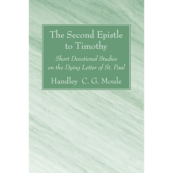 H.C.G. Moule Biblical Library: The Second Epistle to Timothy (Paperback)