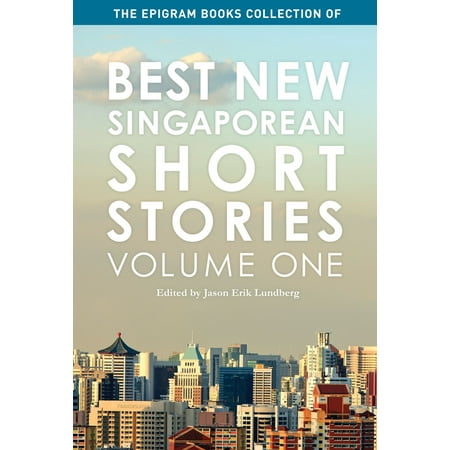 The Epigram Books Collection of Best New Singaporean Short Stories -