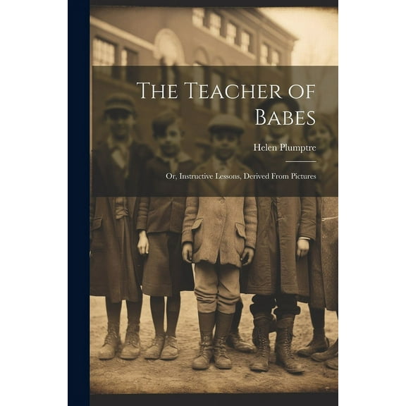 The Teacher of Babes (Paperback)