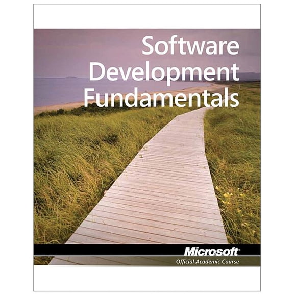 Microsoft Official Academic Course: Exam 98-361 Mta Software Development Fundamentals (Paperback)