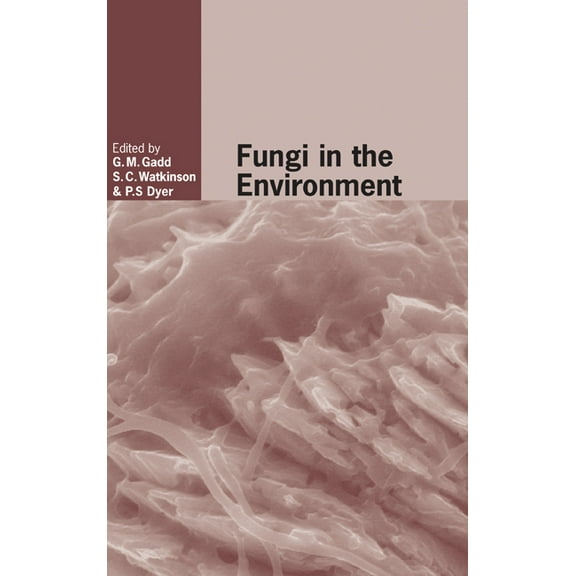 British Mycological Society Symposia Fungi in the Environment, Book 25, (Hardcover)