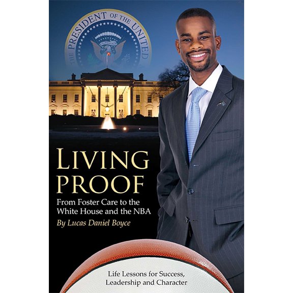 Pre-Owned Living Proof: From Foster Care to the White House and the NBA (Paperback) 1599322579 9781599322575