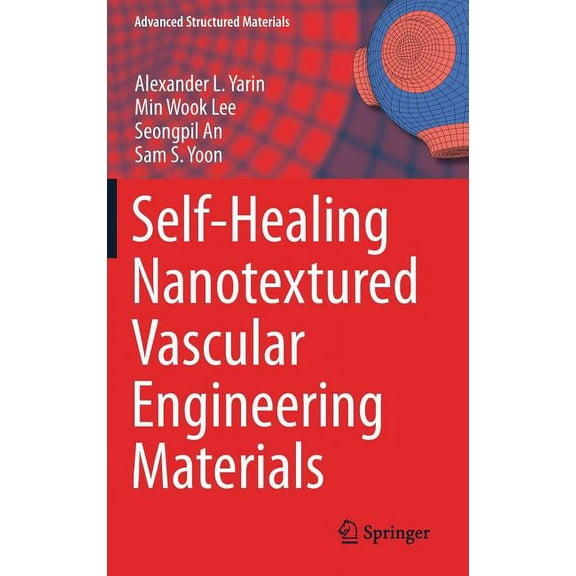 Advanced Structured Materials Self-Healing Nanotextured Vascular Engineering Materials, Book 105, (Hardcover)