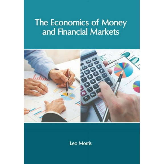 The Economics of Money and Financial Markets, (Hardcover)