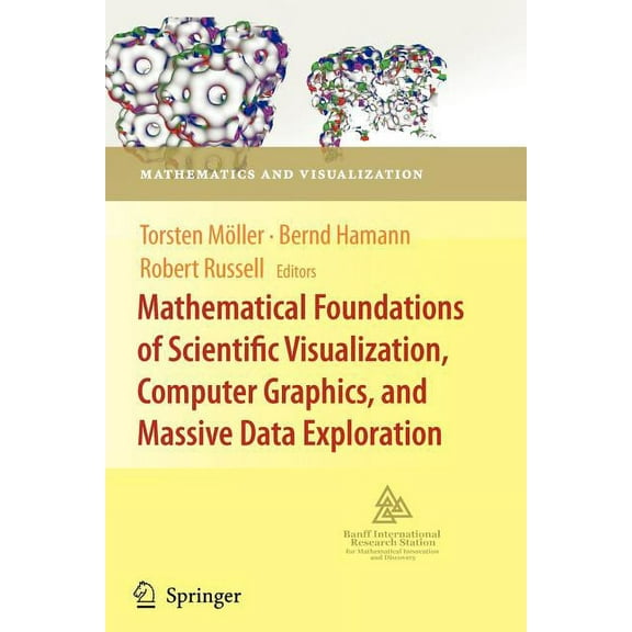 Mathematics and Visualization Mathematical Foundations of Scientific Visualization, Computer Graphics, and Massive Data Exploration, (Paperback)