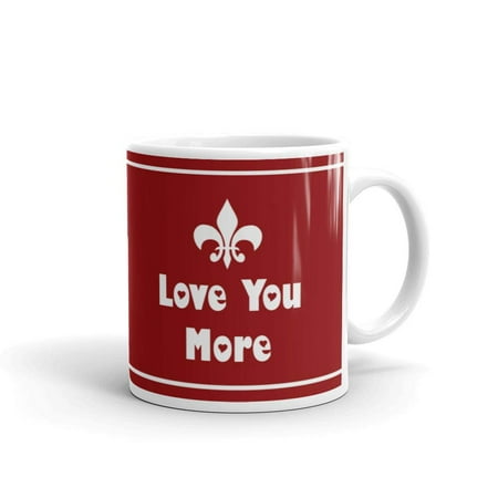 

11 oz Love You More Dating Anniversary Personalized Girlfriend Boyfriend Romantic Gift Coffee Mug Tea Cup