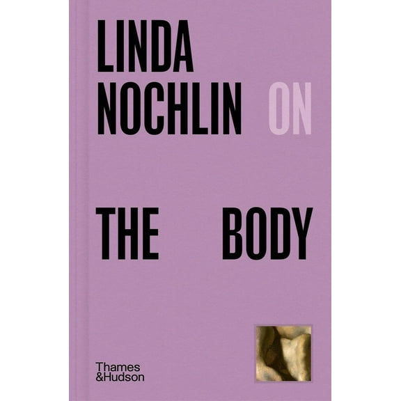 Pocket Perspectives Linda Nochlin on the Body, Book 5, (Hardcover)
