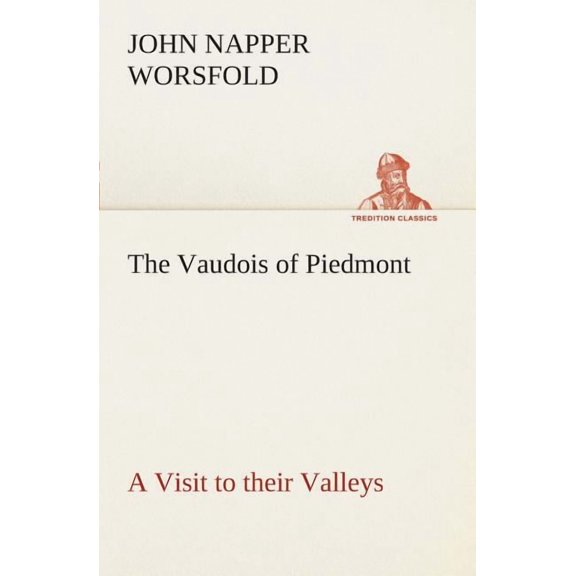 The Vaudois of Piedmont a Visit to their Valleys (Paperback)