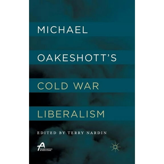 Michael Oakeshott's Cold War Liberalism, (Paperback)