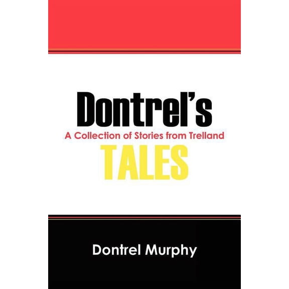 Dontrel's Tales: A Collection of Stories from Trelland, (Paperback)