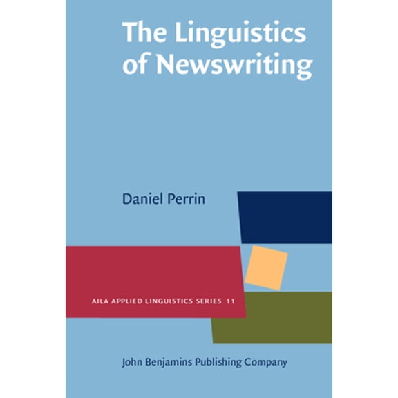 Pre-Owned The Linguistics of Newswriting (Hardcover) by Daniel Perrin
