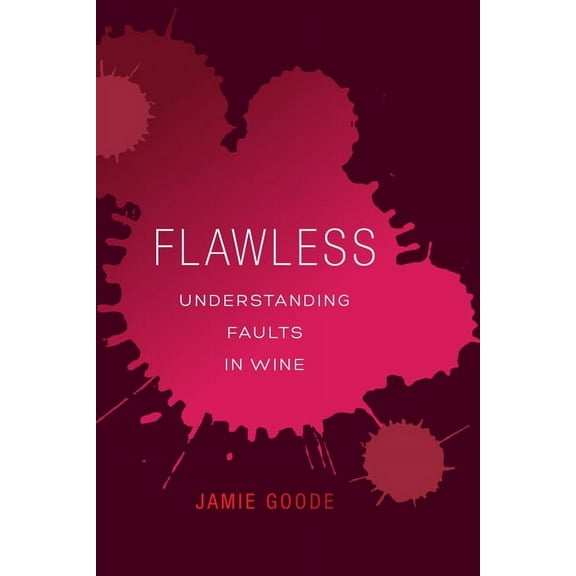 Flawless: Understanding Faults in Wine, (Hardcover)