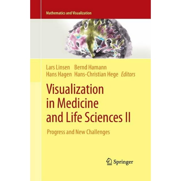 Mathematics and Visualization Visualization in Medicine and Life Sciences II: Progress and New Challenges, (Paperback)