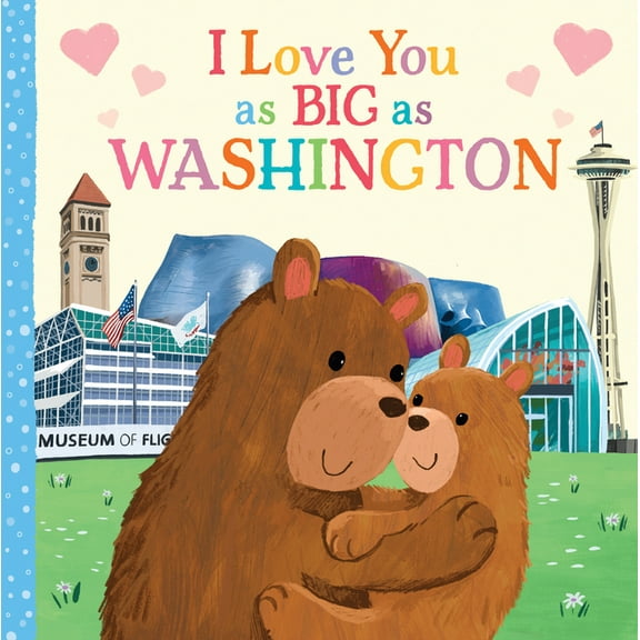 I Love You as Big as I Love You as Big as Washington, (Board Book)